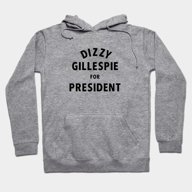 Dizzy Gillespie For President Hoodie by Running Dog